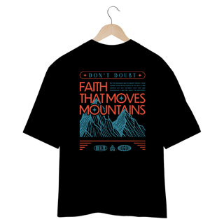 Nome do produto CAMISETA OVERSIZED - FÉ QUE MOVE MONTANHAS