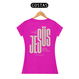Nome do produto CAMISETA BABY LONG - NOME ACIMA DE TUDO