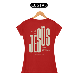 Nome do produto CAMISETA BABY LONG - NOME ACIMA DE TUDO