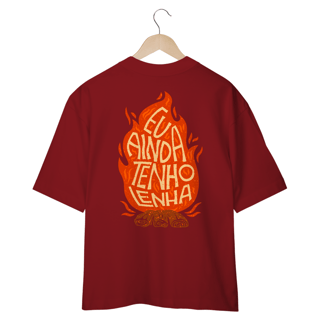 Nome do produto CAMISETA OVERSIZED - EU AINDA TENHO LENHA