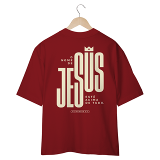 Nome do produto CAMISETA OVERSIZED - NOME ACIMA DE TUDO