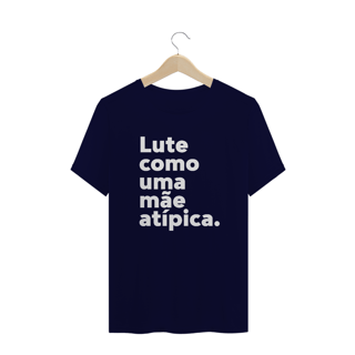 Nome do produto Plus Size (Lute como uma mãe atípica)