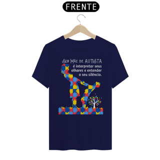 Nome do produto T-shirt - Ser mãe de autista é...