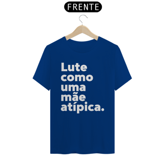 Nome do produto T-shirt - Lute como uma mãe atípica