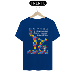 Nome do produto T-shirt - Ser mãe de autista é...