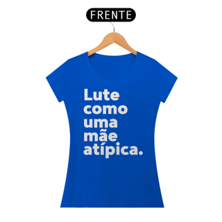 Nome do produto Baby Look - Lute como uma mãe atípica