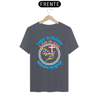 Nome do produto T-shirt - autismo (lugar de autista é onde ele quiser, inclusive na igreja)
