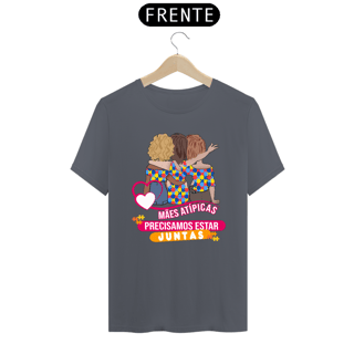 Nome do produto T-shirt - autismo (Mães atípicas precisamos estar juntas)