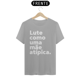 Nome do produto T-shirt - Lute como uma mãe atípica