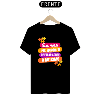 Nome do produto T-shirt - autismo (eu não me importo de falar sobre o autismo)