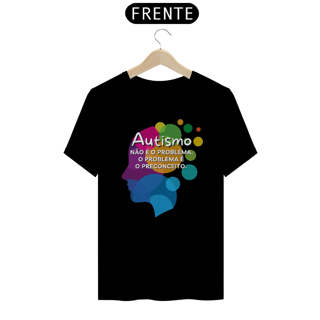 Nome do produto T-shirt - autismo (o autismo não é o problema, o problema é o preconceito)