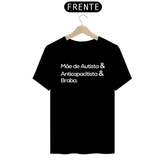 Nome do produto T-shirt - autismo (mãe de autista e anticapacitista e braba)