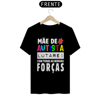 Nome do produto T-shirt - autismo (mãe de autista, lutarei com todas as minhas forças)