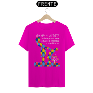 Nome do produto T-shirt - Ser mãe de autista é...
