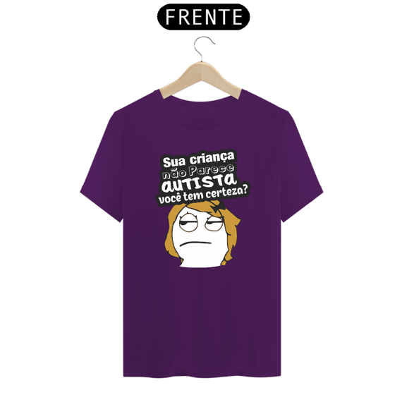 T-shirt - autismo (Sua criança não parece autista)