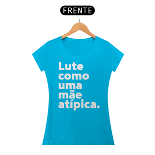 Nome do produto Baby Look - Lute como uma mãe atípica