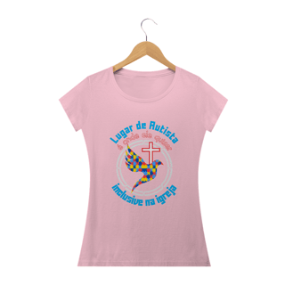 Nome do produto Baby Look - autismo (lugar de autista é onde ele quiser, inclusive na igreja)