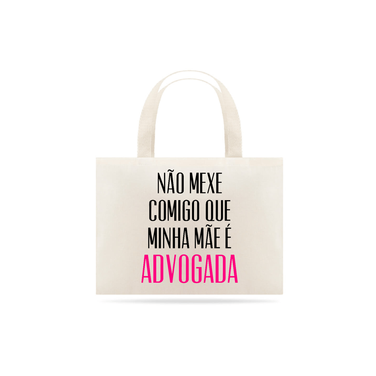 Nome do produto: Tote: Minha Mãe é Advogada