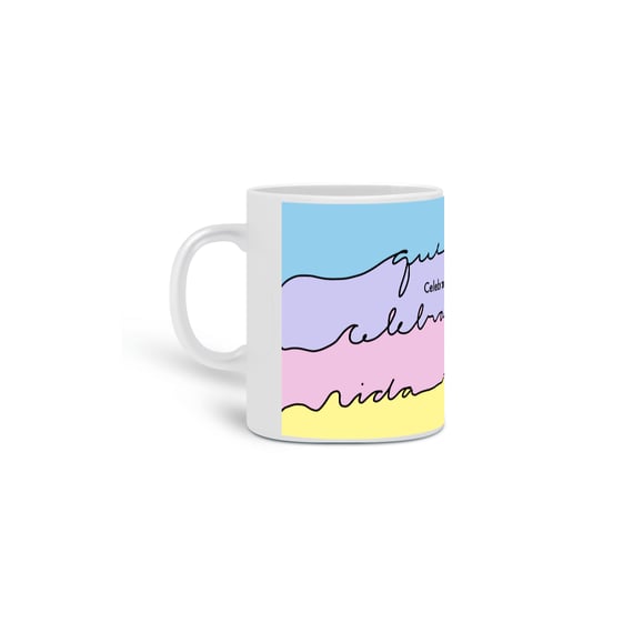 Caneca Ana Lu: Celebrar