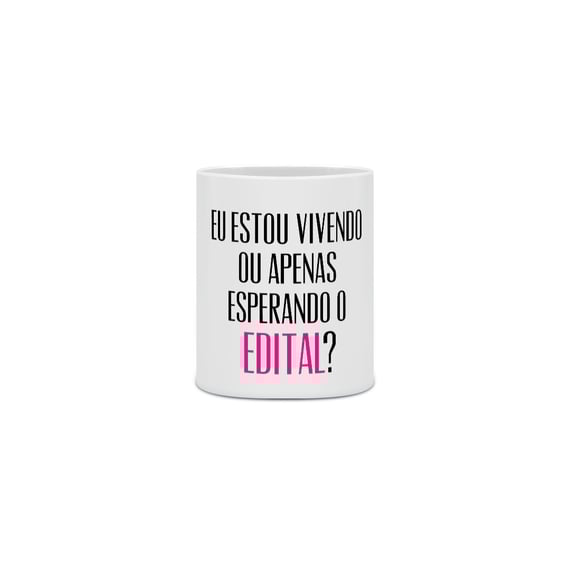 Caneca: Vivendo ou Esperando
