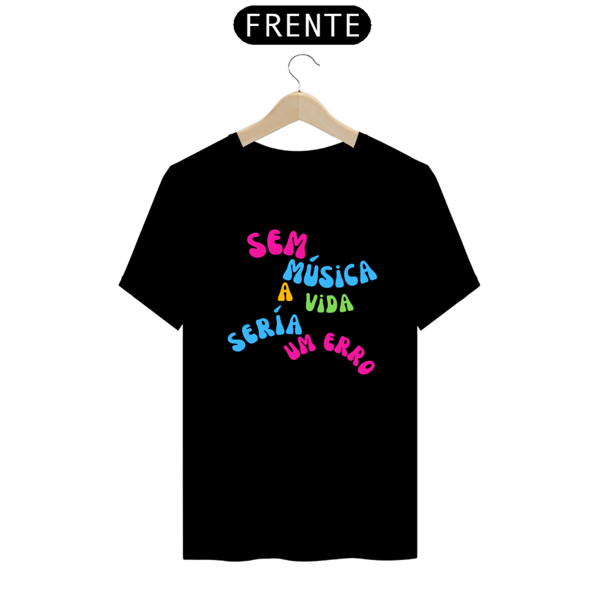 Nome do produto: Camiseta sem musica a vida seria um erro