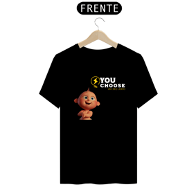Camiseta You Choose