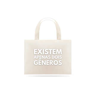 Nome do produto Eco Bag Grande Existem Apenas Dois Gêneros
