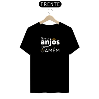 T-shirt Básica - Que os Anjos digam Amém