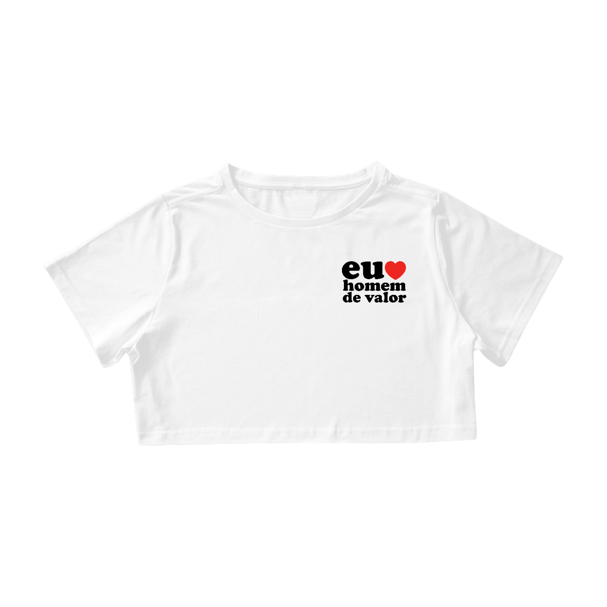 Nome do produto: Eu Amo Homem de Valor - Cropped