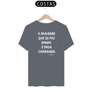 Nome do produto Camiseta -A maldade que se faz rindo