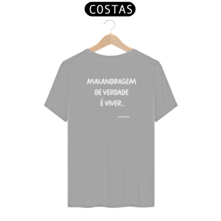 Nome do produto Camiseta - Malandragem de verdade