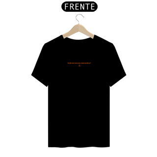 Camiseta - Eu não curto story atoa