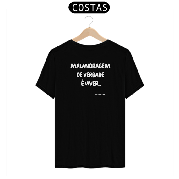Camiseta - Malandragem de verdade