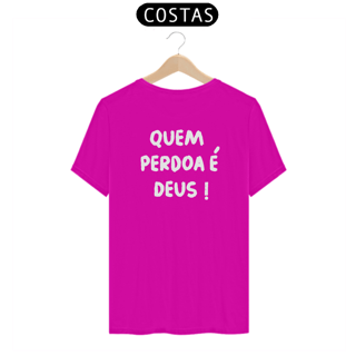 Nome do produto Camiseta - Quem perdoa é DEUS