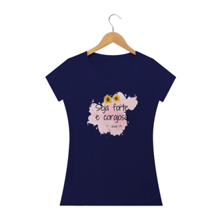 Nome do produto Camisa Baby Look Clássica Seja forte e Corajosa Feminino