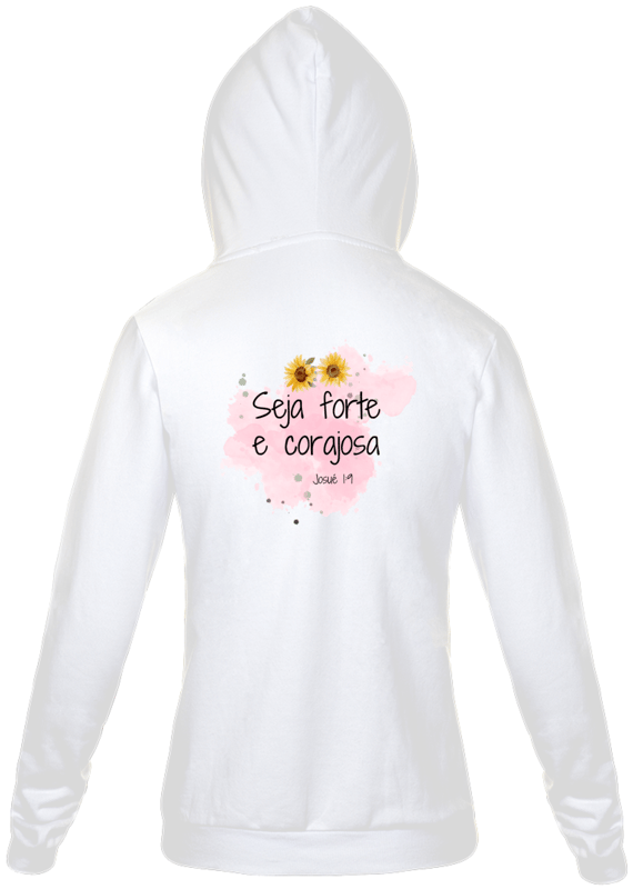 Moletom Feminino Seja forte e corajosa com capuz