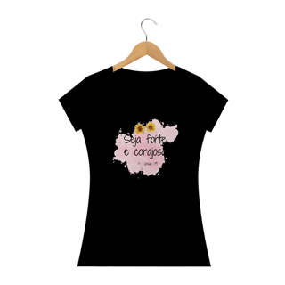 Nome do produto Camisa Baby Look Clássica Seja forte e Corajosa Feminino