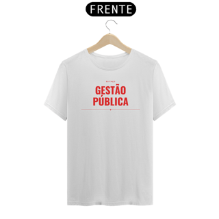 Nome do produto Camiseta [gestão pública] {cores diversas} - frente - eu faço gestão pública