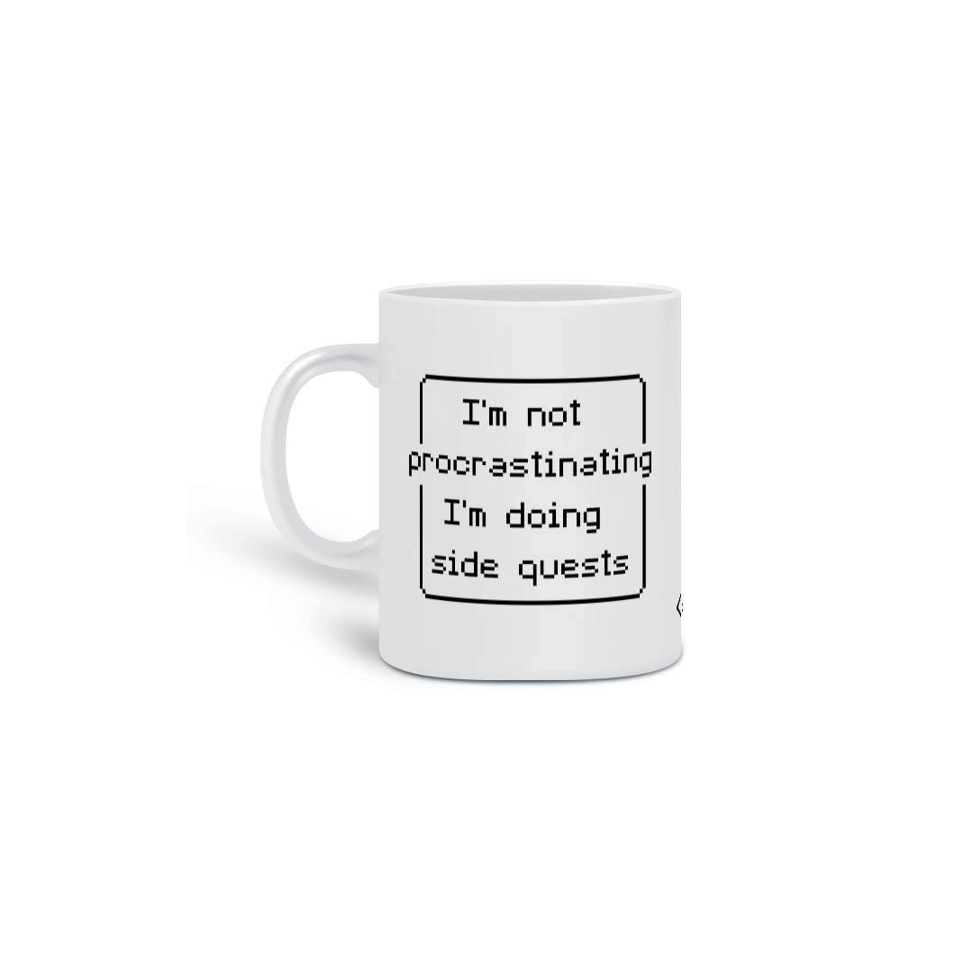 Nome do produto: I\'m not procrastinating, I\'m doing side quests