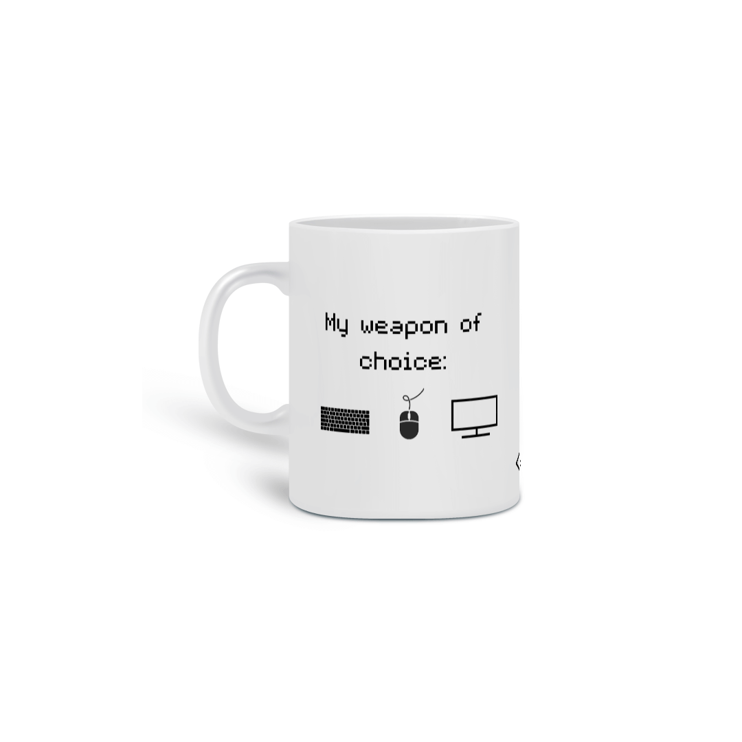 Nome do produto: My weapon of choice