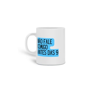 Nome do produto Caneca Não Fale Comigo Antes das 9