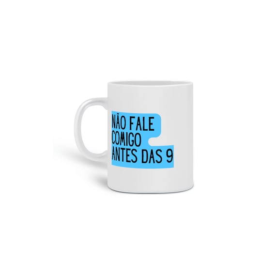 Caneca Não Fale Comigo Antes das 9