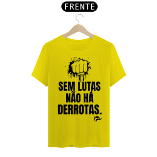 Nome do produto Camisa Quality - SEM LUTAS NÃO HÁ DERROTAS