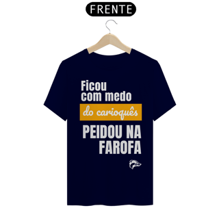 Nome do produto Camisa Quality - PEIDOU NA FAROFA