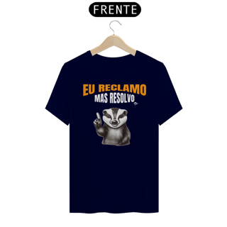 Nome do produto Camisa Quality - EU RECLAMO MAIS RESOLVO