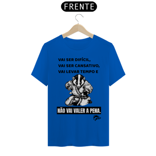 Nome do produto Camisa Quality - VAI SER DÍFICIL, VAI SER CANSATIVO...