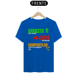 Nome do produto Camisa Quality - ARRASTA, CURTE E COMPARTILHA