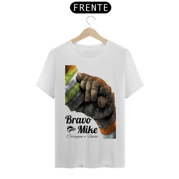 Camisa Quality - Bravo Mike Coragem e União