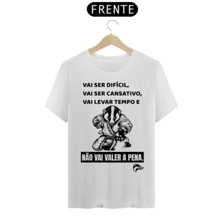 Nome do produto Camisa Quality - VAI SER DÍFICIL, VAI SER CANSATIVO...