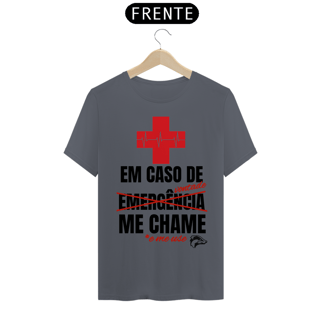 Nome do produto Camisa Quality - EM CASO DE EMERGÊNCIA ME CHAME 